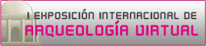I Exposicin Internacional de Arqueologa Virtual SICARM