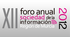 XII foro anual sociedad de la informacin de la Regin de Murcia